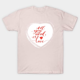 All  you need is love Awesome Design T-Shirt